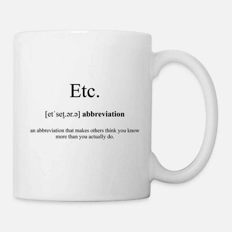 Etc. (Et Cetera) Definition Dictionary - Tasse - Weiß