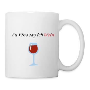 Zu Vino sag ich Wein - Tasse - Weiß - Rechts