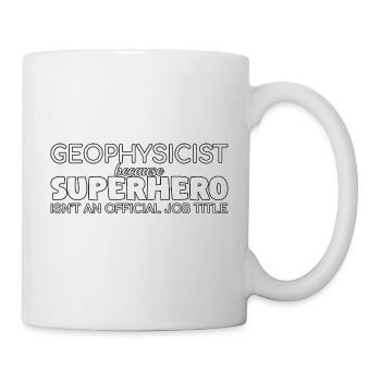 Geophysicist Superhero Geophysics - Tasse - Weiß - Rechts