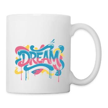 DREAM Graffiti Design voller Farbe und Motivation - Tasse - Weiß - Rechts