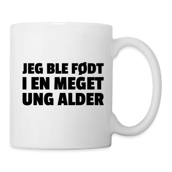 I was born at a very young age - Mug - white - Right
