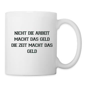 Zeit Macht Geld Zitat - Tasse - Weiß - Rechts