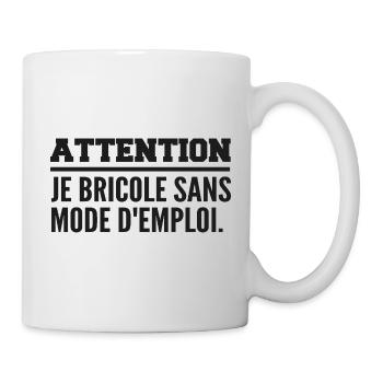 Attention, je bricole sans mode d’emploi - Mug blanc - blanc - Droite