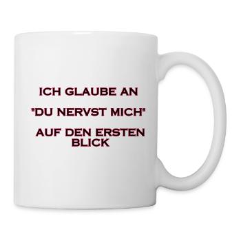 Du nervst mich – Auf den ersten Blick - Tasse - Weiß - Rechts