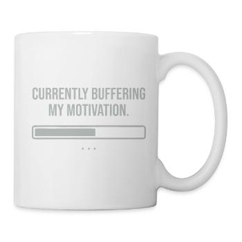 Currently buffering my motivation  - Tasse - Weiß - Rechts