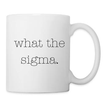 what the sigma - Mug - white - Right