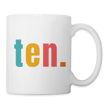 Ten Zehn Jahre 10. Geburtstag Text Schrift Bunt - Tasse - Weiß - Rechts