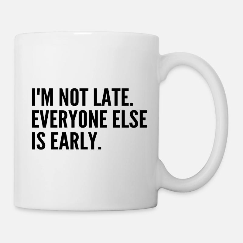 Je ne suis pas en retard les autres sont en avance - Mug blanc - blanc