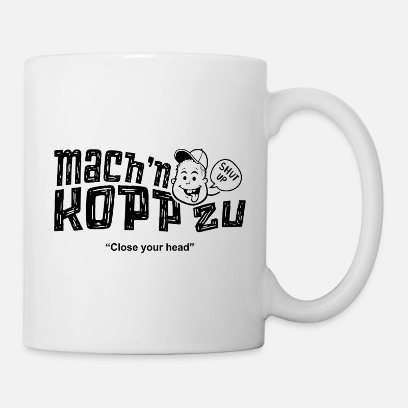 machn Kopp zu  - Tasse - Weiß