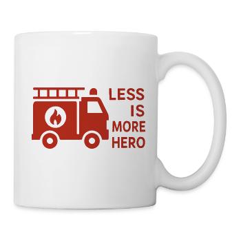 Feuerwehrleute - Weniger ist mehr Held - Tasse - Weiß - Rechts