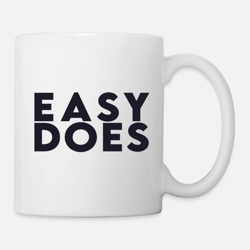 Easy Does - Tasse - Weiß