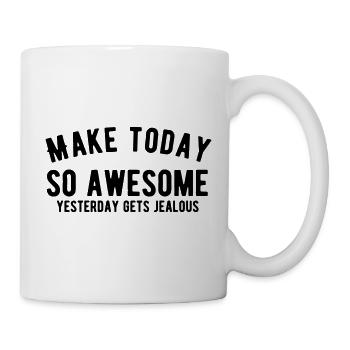Mach heute so großartig – Motivation Fett Schwarz - Tasse - Weiß - Rechts