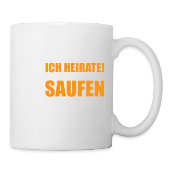 Ich heirate! Der Rest ist zum Saufen hier - Tasse - Weiß - Rechts