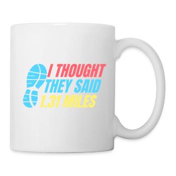 Course à pied : ils ont dit 1,31 mile coureur de marathon - Mug blanc - blanc - Droite
