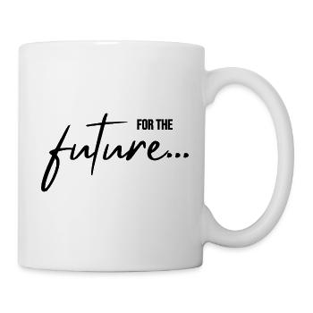 for the future, all for our future - Mug - white - Right