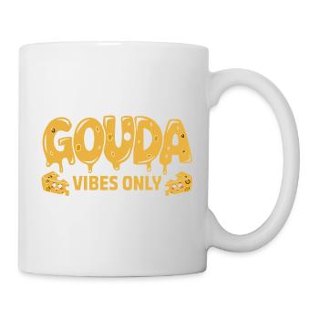  Gouda Vibes Only Lustiger Käse Spruch Für - Tasse - Weiß - Rechts