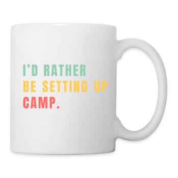 Lieber Zeltaufbau als Alltag - Tasse - Weiß - Rechts
