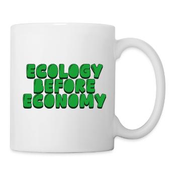 Ökologie vor Wirtschaft - Tasse - Weiß - Rechts
