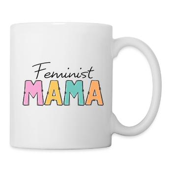 Feministin Mama - Tasse - Weiß - Rechts