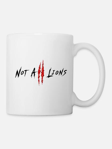 Not All Lions... - Tasse - Weiß