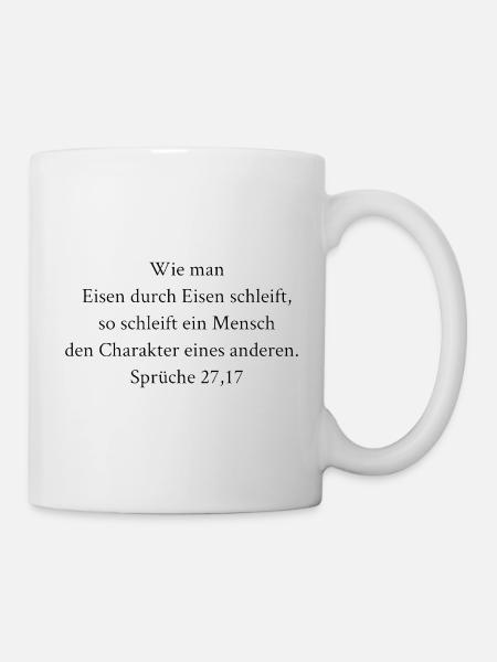Eisen schleift Eisen – Charakter-Zitat 27:17 - Tasse - Weiß