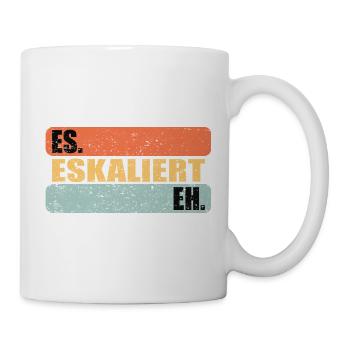 Es Eskaliert Eh - Tasse - Weiß - Rechts