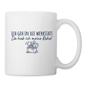 Werkstatt Da hab ich meine Ruhe Handwerker - Tasse - Weiß - Rechts