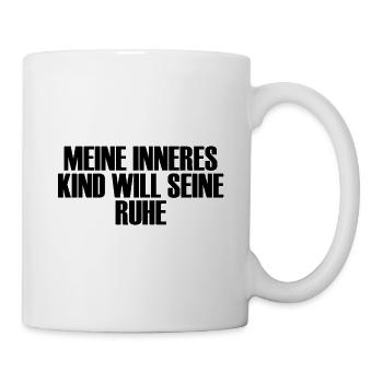 Mein inneres Kind will seine Ruhe - Tasse - Weiß - Rechts