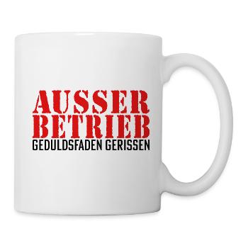 Ausser Betrieb Pause Feierabend Lustiger Spruch - Tasse - Weiß - Rechts
