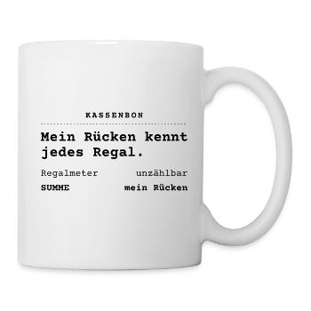 Mein Rücken kennt jedes Regal - Kassenbon - Tasse - Weiß - Rechts