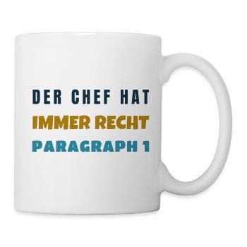 Der Chef Hat Immer Recht Paragraph 1 Bürospruch - Tasse - Weiß - Rechts