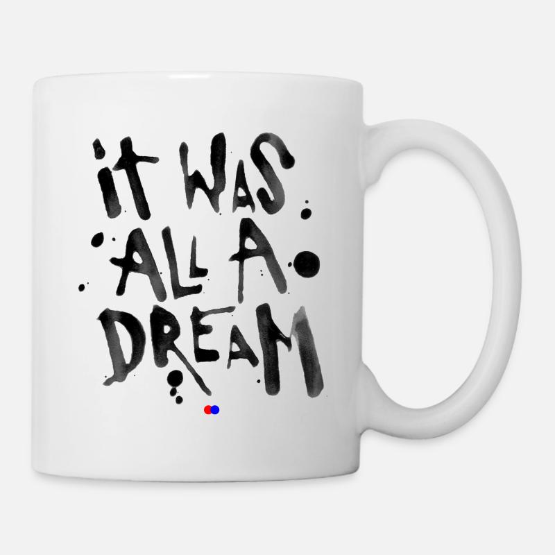 It was all a dream - Mug blanc - blanc