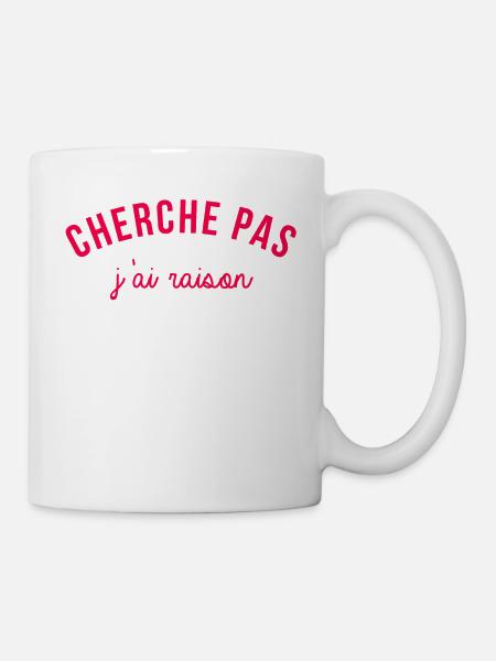 J'ai raison - Mug blanc - blanc