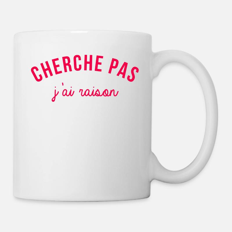 J'ai raison - Mug blanc - blanc