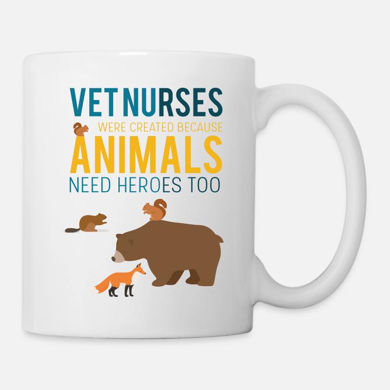 Vet nurses were created because animals need heroe - Mug - white