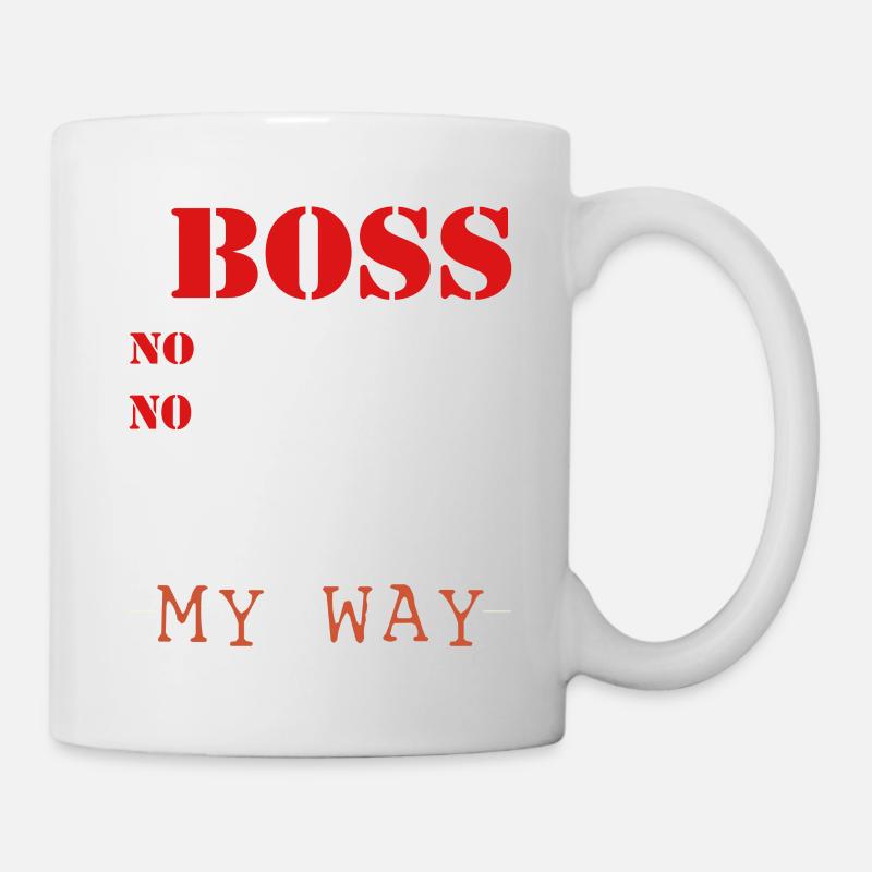 Boss - I'm the boss no questions no arguments - Mug - white