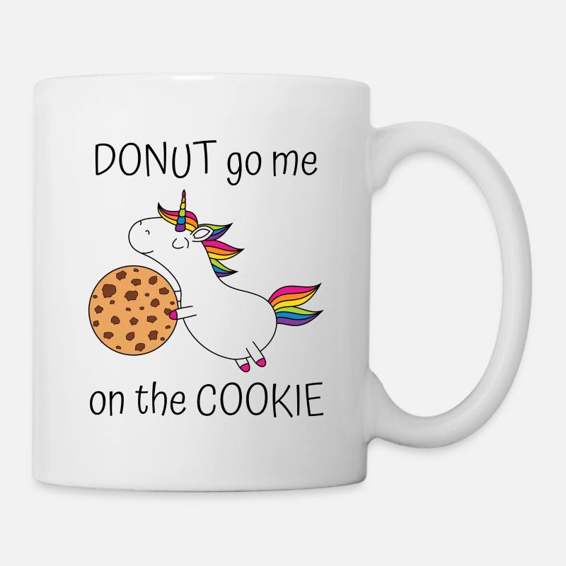 Einhorn Spruch Donut Go Me On The Cookie mit Keks - Tasse - Weiß