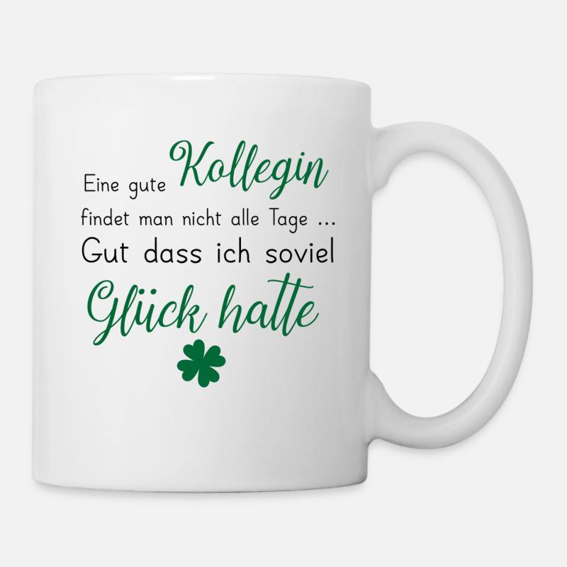 Eine gute Kollegin - Ich hatte Glück - Geschenk - Tasse - Weiß