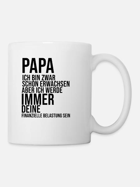 Papa ich bin zwar schon erwachsen ... - Tasse - Weiß