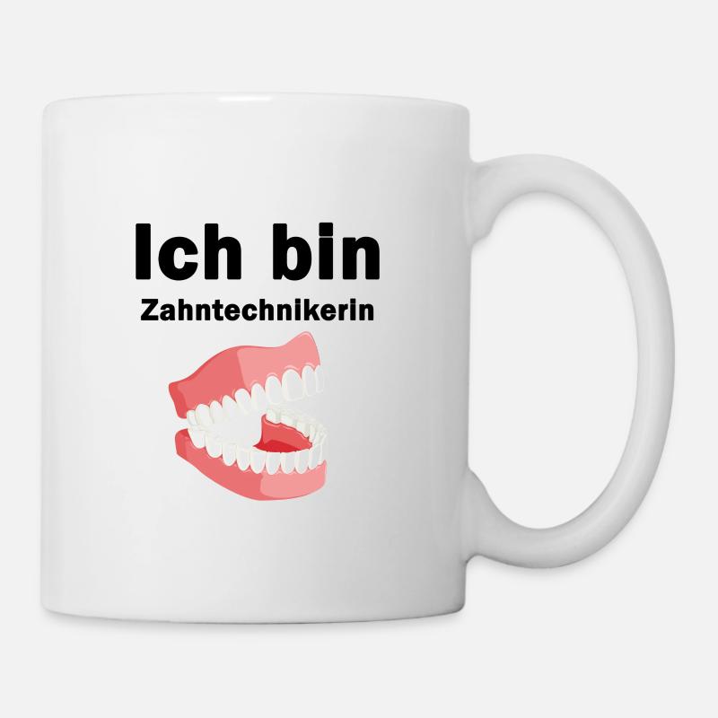 Ich bin Zahntechniker - Tasse - Weiß