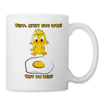 Sepp jetzt sog wos, bist du des? Küken & Spiegelei - Tasse - Weiß - Rechts