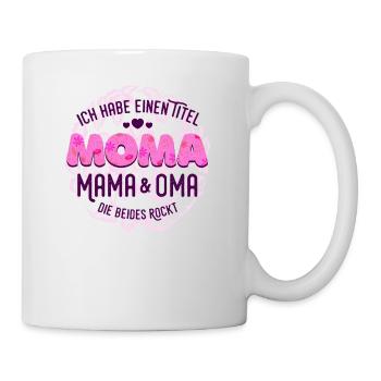 Ich habe einen Titel. Mama & Oma die beides Rockt! - Tasse - Weiß - Rechts
