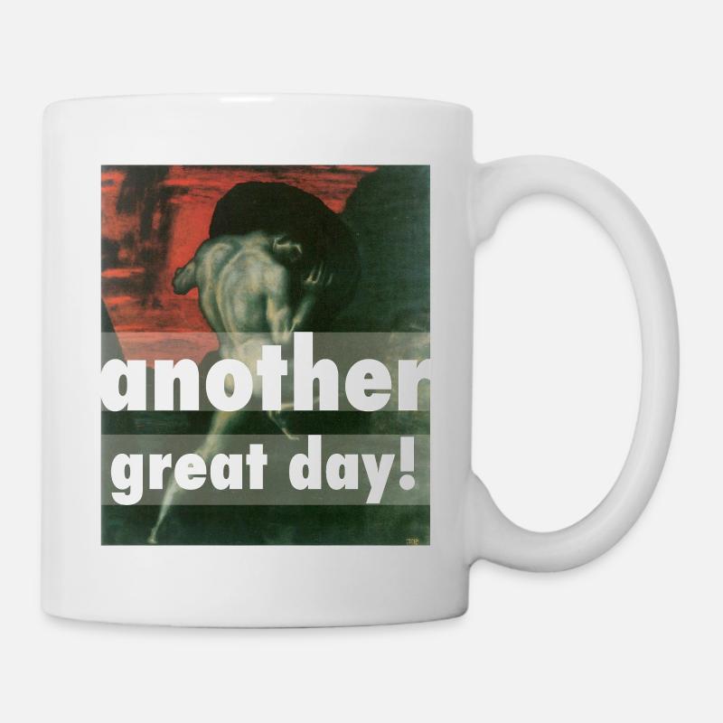 Another great day selbstironischer Sisyphos - Tasse - Weiß