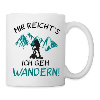 Mir reicht's - Ich geh Wandern! - Tasse - Weiß - Rechts