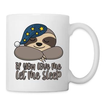Paresseux endormi Si tu m'aimes laisse moi dormir - Mug blanc - blanc - Droite
