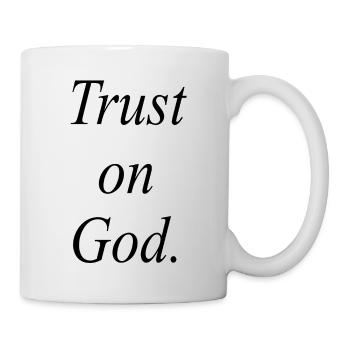 Trust on God - Tasse - Weiß - Rechts