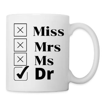 miss mrs ms dr t-shirt - Mug - white - Right