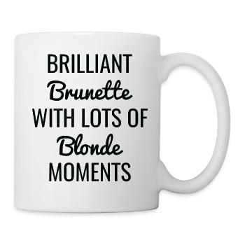 Brilliant Brunette With Lots Of Blonde Moments - Mug - white - Right
