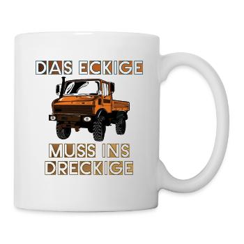 Das Eckige muss ins Dreckige! - Unimog - Tasse - Weiß - Rechts