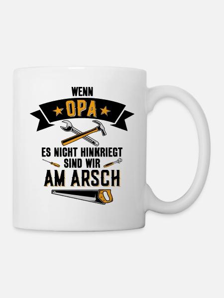 WENN OPA ES NICHT HINKRIEGT SIND WIR AM ARSCH - Tasse - Weiß